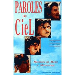 Paroles du Ciel - Messages de Marie à Medjugorje