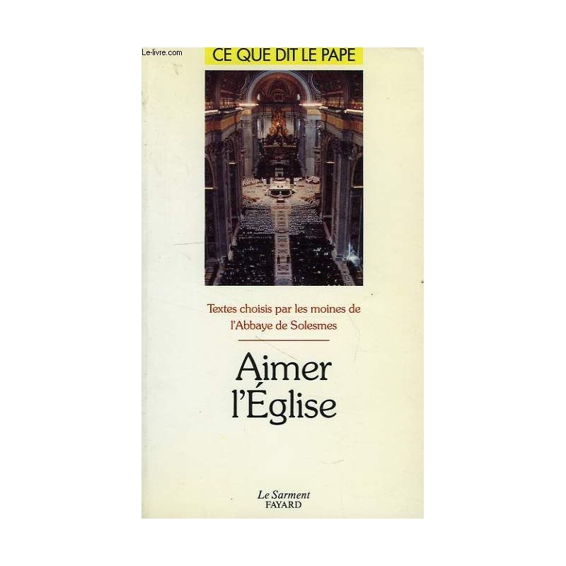 Aimer l'Eglise -Textes choisis par les moines de l'Abbaye de Solesmes