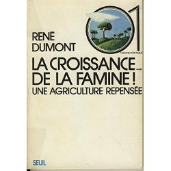 La croissance de la famine. Une agriculture repensée