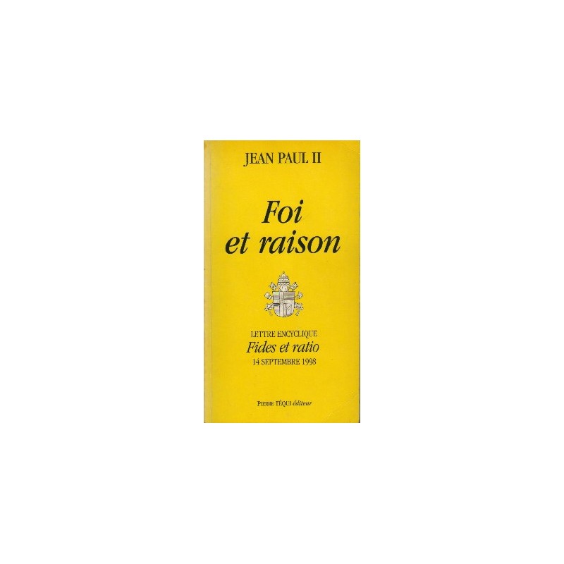 Foi et raison - Lettre encyclique "Fides et ratio"