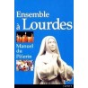 Ensemble à Lourdes - Manuel du Pèlerin