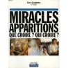 Miracles Apparitions Que croire ? Qui croire ?