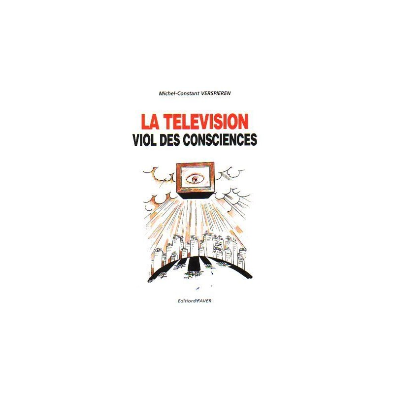 La Télévision - Viol des consciences