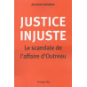 Justice Injuste - Le scandale de l'affaire d'Outreau