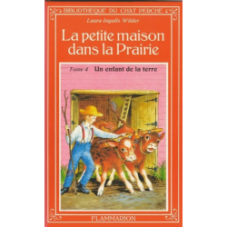 La petite maison dans la Prairie - Tome 4 : Un enfant de la terre