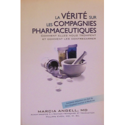 La vérité sur les compagnies pharmaceutiques - Comment elles nous trompent et comment les contrecarrer