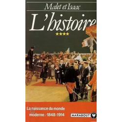 L'histoire Tome 4 - La naissance du monde moderne 1848-1914