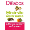 Mincir vite et rester mince. La chrono-nutrition en 3 phases