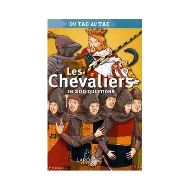 Les Chevaliers en 200 questions