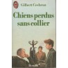 Chiens perdus sans collier - Gilbert Cesbron