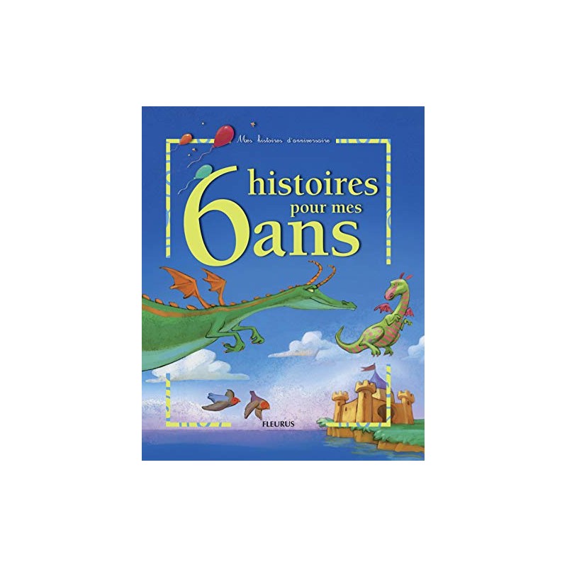 Histoires pour mes 6 ans